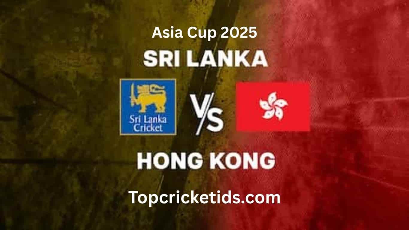 Sri Lanka vs Hong Kong Asia Cup 2025- topcricketids
